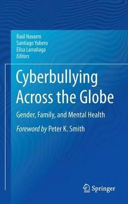 Cyberbullying Across the Globe: Gender, Family, and Mental Health - cover