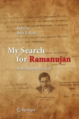 My Search for Ramanujan: How I Learned to Count - Ken Ono,Amir D. Aczel - cover