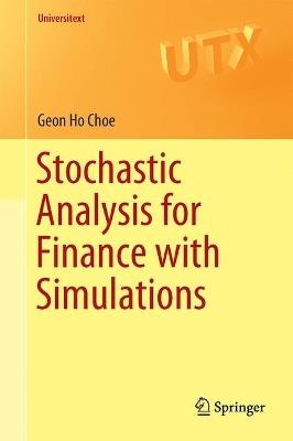 Stochastic Analysis for Finance with Simulations - Geon Ho Choe - cover