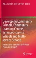 Developing Community Schools, Community Learning Centers, Extended-service Schools and Multi-service Schools: International Exemplars for Practice, Policy and Research - cover