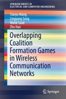 Overlapping Coalition Formation Games in Wireless Communication Networks - Tianyu Wang,Lingyang Song,Walid Saad - cover