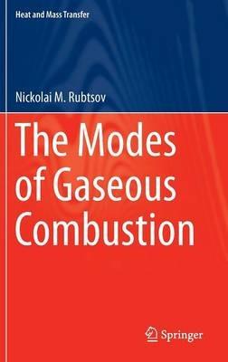 The Modes of Gaseous Combustion - Nickolai M. Rubtsov - cover
