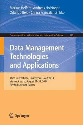 Data Management Technologies and Applications: Third International Conference, DATA 2014, Vienna, Austria, August 29-31, 2014, Revised Selected papers - cover