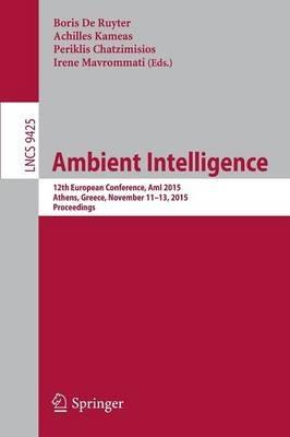 Ambient Intelligence: 12th European Conference, AmI 2015, Athens, Greece, November 11-13, 2015, Proceedings - cover