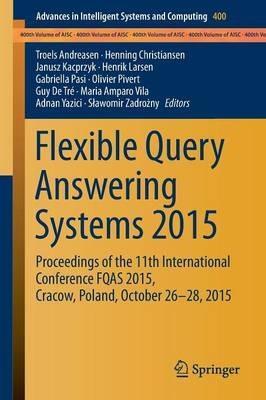 Flexible Query Answering Systems 2015: Proceedings of the 11th International Conference FQAS 2015, Cracow, Poland, October 26-28, 2015 - cover