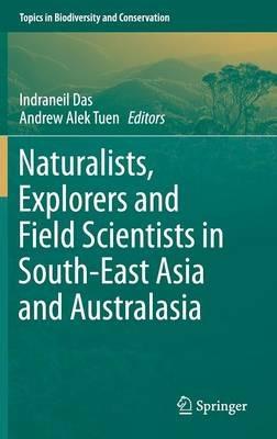 Naturalists, Explorers and Field Scientists in South-East Asia and Australasia - cover
