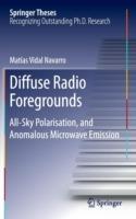 Diffuse Radio Foregrounds: All-Sky Polarisation, and Anomalous Microwave Emission - Matias Vidal Navarro - cover