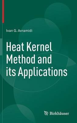 Heat Kernel Method and its Applications - Ivan Avramidi - cover