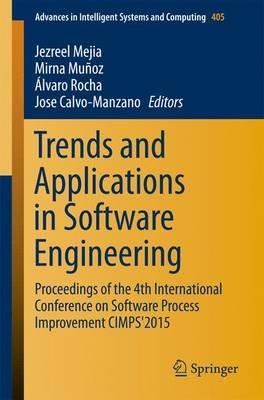Trends and Applications in Software Engineering: Proceedings of the 4th International Conference on Software Process Improvement CIMPS'2015 - cover