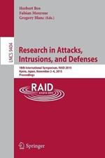 Research in Attacks, Intrusions, and Defenses: 18th International Symposium, RAID 2015, Kyoto, Japan,November 2-4, 2015. Proceedings