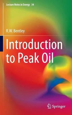 Introduction to Peak Oil - R.W. Bentley - cover