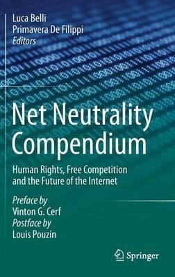 Net Neutrality Compendium: Human Rights, Free Competition and the Future of the Internet - cover