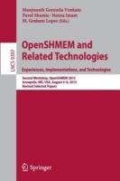 OpenSHMEM and Related Technologies. Experiences, Implementations, and Technologies: Second Workshop, OpenSHMEM 2015, Annapolis, MD, USA, August 4-6, 2015. Revised Selected Papers - cover