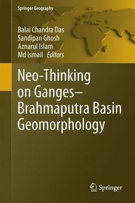 Neo-Thinking on Ganges-Brahmaputra Basin Geomorphology - cover