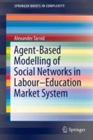 Agent-Based Modelling of Social Networks in Labour–Education Market System - Alexander Tarvid - cover
