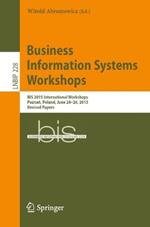Business Information Systems Workshops: BIS 2015 International Workshops, Poznan, Poland, June 24-26, 2015, Revised Papers
