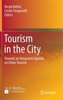 Tourism in the City: Towards an Integrative Agenda on Urban Tourism - cover