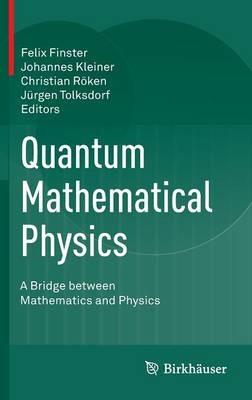 Quantum Mathematical Physics: A Bridge between Mathematics and Physics - cover