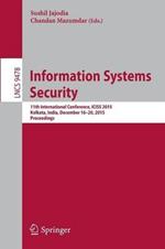 Information Systems Security: 11th International Conference, ICISS 2015, Kolkata, India, December 16-20, 2015. Proceedings