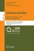 Software Quality. The Future of Systems- and Software Development: 8th International Conference, SWQD 2016, Vienna, Austria, January 18-21, 2016, Proceedings - cover