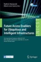 Future Access Enablers for Ubiquitous and Intelligent Infrastructures: First International Conference, FABULOUS 2015, Ohrid, Republic of Macedonia, September 23-25, 2015. Revised Selected Papers - cover
