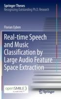 Real-time Speech and Music Classification by Large  Audio Feature Space Extraction - Florian Eyben - cover