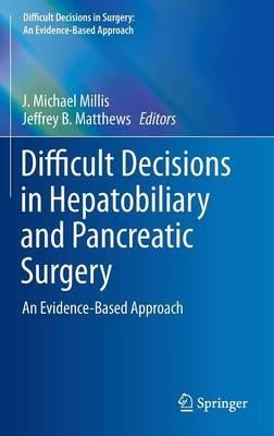 Difficult Decisions in Hepatobiliary and Pancreatic Surgery: An Evidence-Based Approach - cover