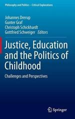 Justice, Education and the Politics of Childhood: Challenges and Perspectives
