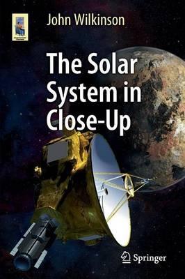 The Solar System in Close-Up - John Wilkinson - cover