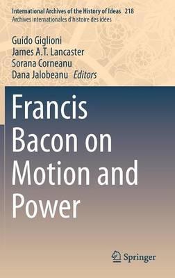 Francis Bacon on Motion and Power - cover