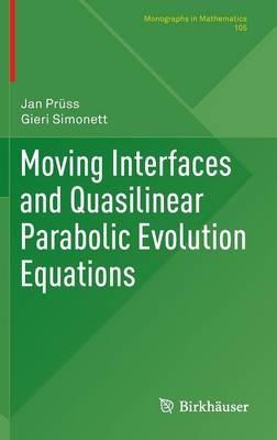Moving Interfaces and Quasilinear Parabolic Evolution Equations - Jan Prüss,Gieri Simonett - cover