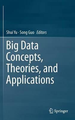 Big Data Concepts, Theories, and Applications - cover
