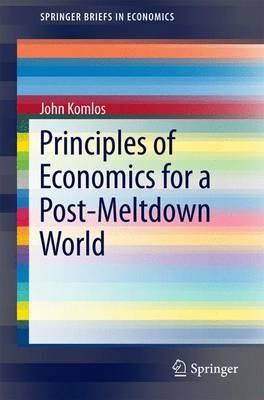 Principles of Economics for a Post-Meltdown World - John Komlos - cover