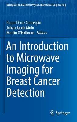 An Introduction to Microwave Imaging for Breast Cancer Detection - cover