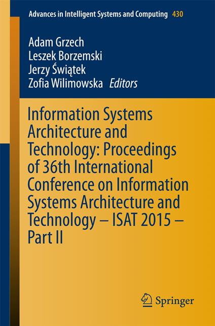 Information Systems Architecture and Technology: Proceedings of 36th International Conference on Information Systems Architecture and Technology – ISAT 2015 – Part II