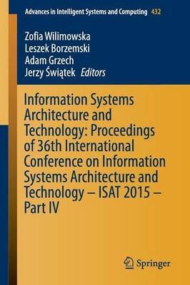 Information Systems Architecture and Technology: Proceedings of 36th International Conference on Information Systems Architecture and Technology – ISAT 2015 – Part IV - cover