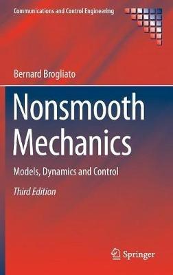 Nonsmooth Mechanics: Models, Dynamics and Control - Bernard Brogliato - cover