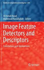 Image Feature Detectors and Descriptors: Foundations and Applications