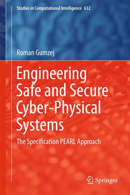 Engineering Safe and Secure Cyber-Physical Systems