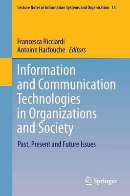 Information and Communication Technologies in Organizations and Society: Past, Present and Future Issues - cover