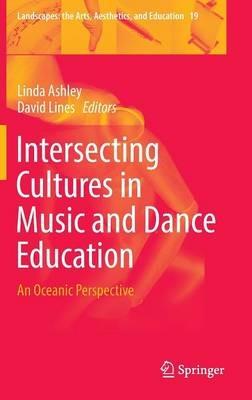 Intersecting Cultures in Music and Dance Education: An Oceanic Perspective - cover