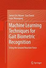 Machine Learning Techniques for Gait Biometric Recognition: Using the Ground Reaction Force