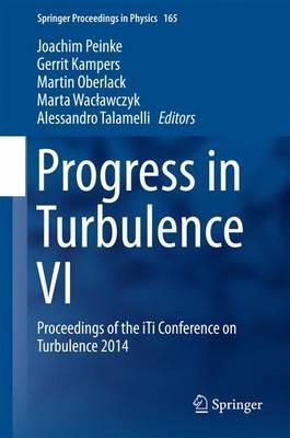 Progress in Turbulence VI: Proceedings of the iTi Conference on Turbulence 2014 - cover