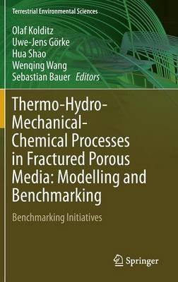 Thermo-Hydro-Mechanical-Chemical Processes in Fractured Porous Media: Modelling and Benchmarking: Benchmarking Initiatives - cover