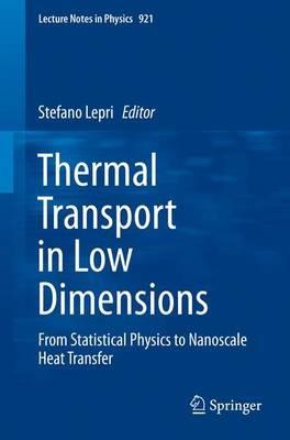 Thermal Transport in Low Dimensions: From Statistical Physics to Nanoscale Heat Transfer - cover