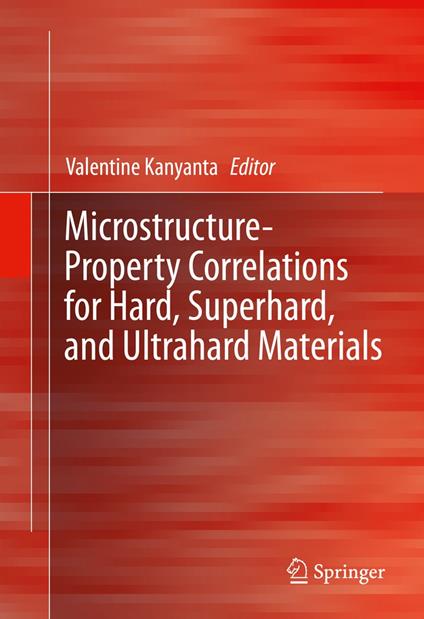 Microstructure-Property Correlations for Hard, Superhard, and Ultrahard Materials