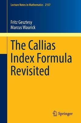 The Callias Index Formula Revisited - Fritz Gesztesy,Marcus Waurick - cover