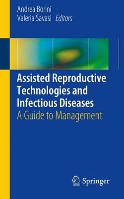 Assisted Reproductive Technologies and Infectious Diseases: A Guide to Management - cover