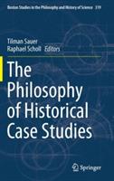 The Philosophy of Historical Case Studies - cover
