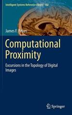 Computational Proximity: Excursions in the Topology of Digital Images